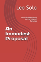 An Immodest Proposal: For the Redemption of the Value of Females B0DQ6XZW51 Book Cover