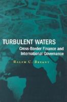 Turbulent Waters: Cross-Border Finance and International Governance 0815700717 Book Cover