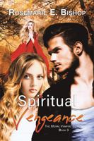 Spiritual Vengeance (The Moral Vampire Series, Book 3) 1401016006 Book Cover