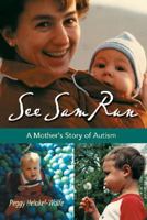 See Sam Run: A Mother's Story of Autism (Mayborn Literary Nonfiction) 1574412442 Book Cover
