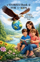 5 STORIES (Book 3) FOR 5+ KIDS: Curiosity gives wings, science teaches flight B0GF7HJVSL Book Cover