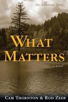 What Matters: An American Story 1495454223 Book Cover