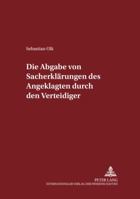 Die Abgabe Von Sacherklaerungen Des Angeklagten Durch Den Verteidiger 3631556438 Book Cover