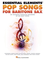Essential Elements Pop Songs for Baritone Saxophone 1705150233 Book Cover