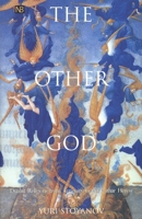 The Other God: Dualist Religions from Antiquity to the Cathar Heresy 0300082533 Book Cover