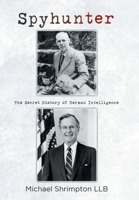 Spyhunter: The Secret History of German Intelligence B0FP9N9FNZ Book Cover