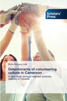 Determinants of volunteering culture in Cameroon: A case study amongst selected university students in Yaoundé 6138933117 Book Cover