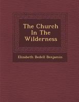 The Church in the Wilderness 1286882923 Book Cover