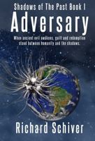 Adversary: When ancient evil awakens, only guilt and redemption stand between humanity and the shadows. (Shadows of the Past) 1951552032 Book Cover