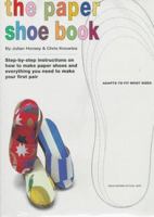 The Paper Shoe Book: Everything You Need to Make Your Own Pair of Re-cycled Shoes 0517884399 Book Cover