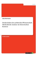 Denkschulen der politischen Wissenschaft. Methodische Ansätze im historischen Kontext 3346263622 Book Cover