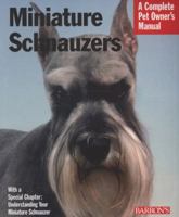 Miniature Schnauzers (Complete Pet Owner's Manuals) 0812097394 Book Cover