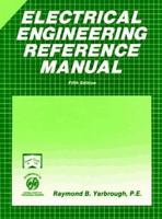 Electrical Engineering Reference Manual 0912045108 Book Cover
