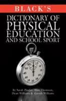 Black's Dictionary of Physical Education and School Sport 1408123681 Book Cover