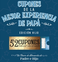 Cupones De La Mejor Experiencia De Papá - Edición Hijo 1736287397 Book Cover