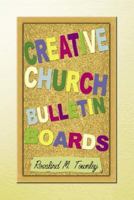 Creative Church Bulletin Boards 0788023594 Book Cover