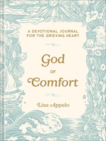 God of Comfort: A Devotional Journal for the Grieving Heart 0764246038 Book Cover