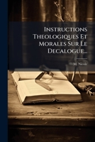 Instructions Theologiques Et Morales Sur Le Decalogue... 1271557657 Book Cover