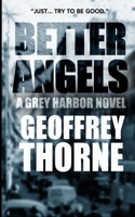 Better Angels: a gray harbor novel 0615689396 Book Cover