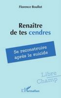 Renaître de tes cendres: Se reconstruire après le suicide (Libre Champ) (French Edition) 2336514699 Book Cover