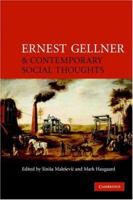 Ernest Gellner and Contemporary Social Thought 0521709415 Book Cover