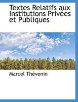 Textes Relatifs aux Institutions Privées et Publiques 1019034904 Book Cover