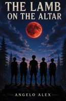 THE LAMB ON THE ALTAR B0H7226G4D Book Cover
