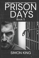 Prison Days: True Diary Entries by a Maximum Security Prison Officer, October, 2018 1089428464 Book Cover