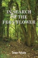 In Search Of The Fern Flower 1326262955 Book Cover