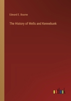 The History of Wells and Kennebunk 338522036X Book Cover
