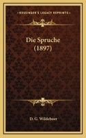 Die Spruche (1897) 1161128948 Book Cover