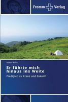 Er führte mich hinaus ins Weite 3841604919 Book Cover