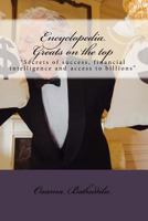 Encyclopedia Greats on the Top: Secrets of Success, Financial Intelligence and Access to Billions 1544228678 Book Cover