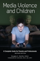 Media Violence and Children: A Complete Guide for Parents and Professionals (Advances in Applied Developmental Psychology) 0275979563 Book Cover