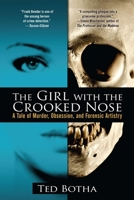 The Girl with the Crooked Nose: A Tale of Murder, Obsession and Forensic Artistry 0425246833 Book Cover