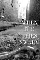 When The Flies Swarm 0359958451 Book Cover