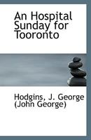 An Hospital Sunday for Tooronto 1113550635 Book Cover
