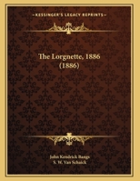 The Lorgnette, 1886 1120900018 Book Cover