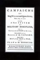 A New System of Military Discipline for a Battalion of Foot in Action (1745) Campaigns of King William and Queen Anne 1689-1712 1845740122 Book Cover