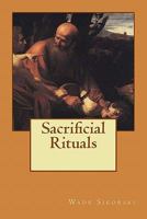 Sacrificial Rituals 1460986970 Book Cover