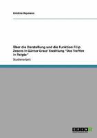 �ber die Darstellung und die Funktion Filip Zesens in G�nter Grass' Erz�hlung Das Treffen in Telgte 3640247612 Book Cover