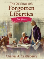 The Declaration's Forgotten Liberties for Youth 1966283520 Book Cover