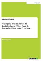 "Voyage au bout de la nuit" de Louis-Ferdinand Céline: étude de l'anticolonialisme et de l'exotisme 3656448418 Book Cover