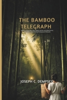 THE BAMBOO TELEGRAPH: Voices in the Jungle: How Filipino Heroes and Allied Forces Built WWII's Most Daring Underground Network B0H4X1R1V5 Book Cover