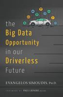 The Big Data Opportunity in Our Driverless Future 0998067717 Book Cover