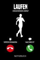 Laufen Eingehender Anruf: A5 Notizbuch - Liniert 120 Seiten - Geschenk/Geschenkidee zum Geburtstag - Weihnachten - Ostern - Vatertag - Muttertag - Namenstag 1703991141 Book Cover