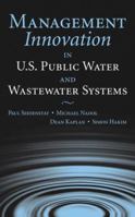 Management Innovation in U.S. Public Water and Wastewater Systems 0471657441 Book Cover