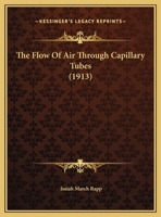 The Flow Of Air Through Capillary Tubes 1022328050 Book Cover