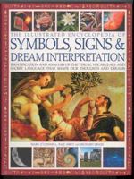 Illustrated Encyclopedia of Signs and Symbols: Identification, Analysis and Interpretation of the Visual Codes and the Subconscious Language that Shapes ... and Emotions (Illustrated Encyclopedias) 0681185821 Book Cover
