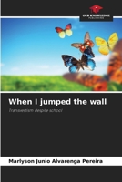 When I jumped the wall 620910259X Book Cover